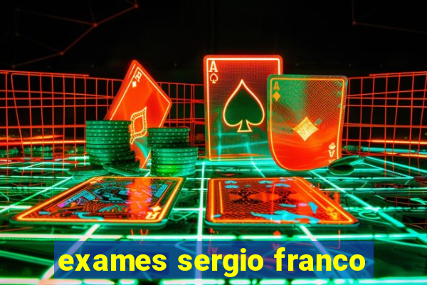 exames sergio franco